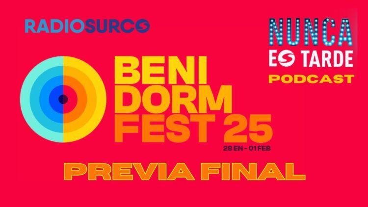 Previa Final Benidorm Fest 2025