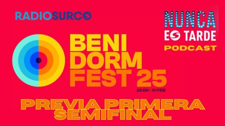 Previa Primera Semifinal Benidorm Fest 2025