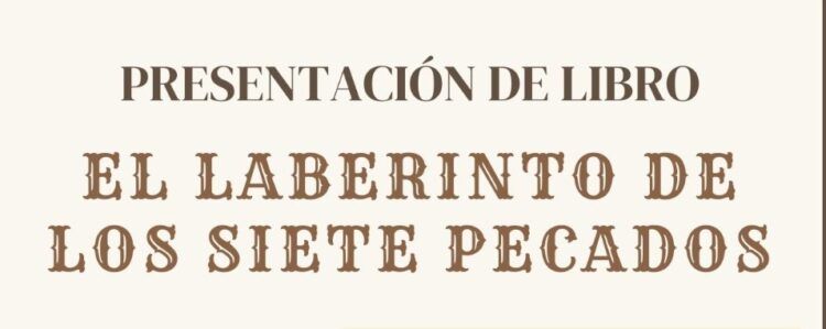 Hoy viernes 6 de junio, a las 20:00 horas, se presenta en Tomelloso “El laberinto de los siete pecados”